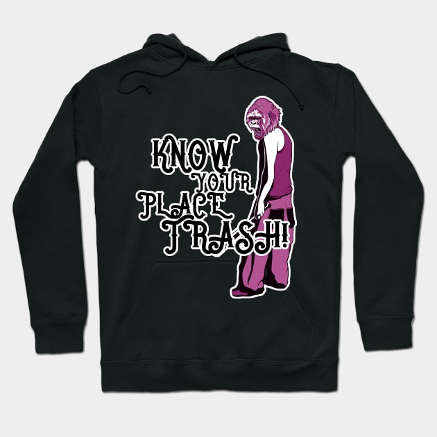 Know Your Place Trash Shout Hoodie by aaallsmiles